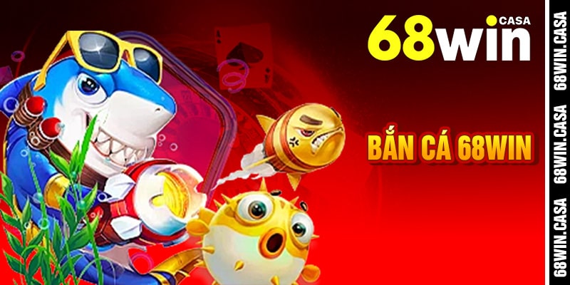 Bắn cá 68WIN