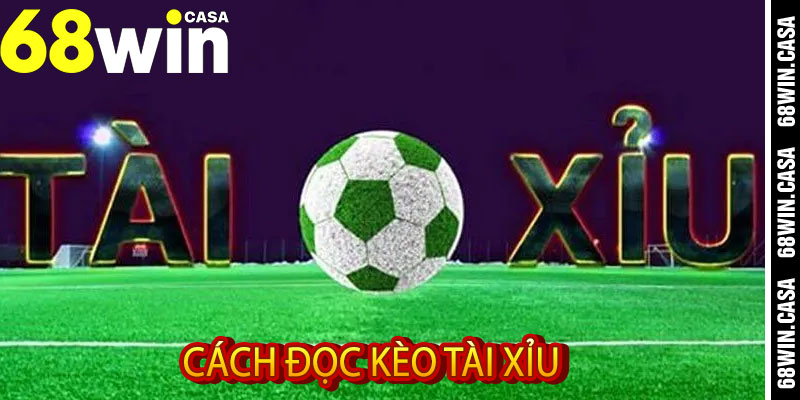 Cách đọc kèo tài xỉu