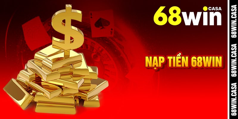 Nạp Tiền 68WIN